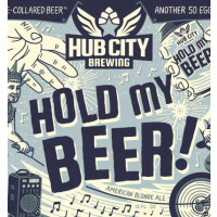 Hub City Brewing Hold My Beer