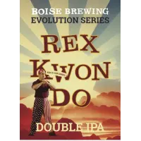 Boise Brewing Evolution Series: Rex Kwon Do