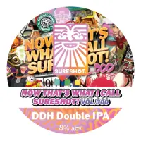 Sureshot Brewing Company Now That's What I Call Sureshot! Vol.300