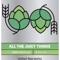 Unified Beerworks All the Juicy Things