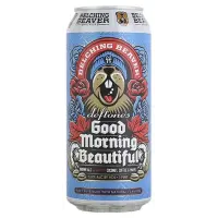 Belching Beaver Good Morning Beautiful