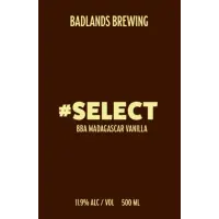 Badlands Brewing Company #SELECT (BBA Madagascar Vanilla)