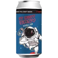 Radiant Pig Craft Beers It Ain't Easy
