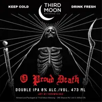 Third Moon Brewing Co. O Proud Death