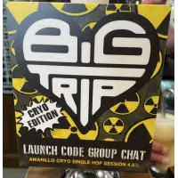 Big Trip Brewery Launch Code Group Chat Cryo Edition