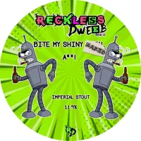 Reckless Dweeb Brew Co. Bite My Shiny Naked A**!