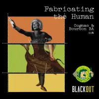 Blackout Brewing Fabricating the Human