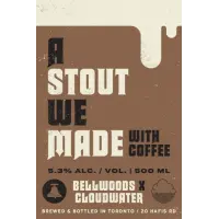 Bellwoods Brewery A Stout We Made with Coffee