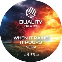 Duality Brew Co When It Rains It Pours