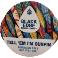 Blackedge Brewing Tell 'Em I'm Surfin'