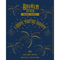 Broken Stick Brewing Company I Hope You're Hoppy