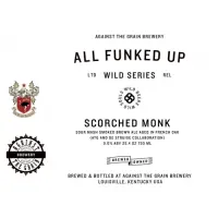 Against the Grain Brewery All Funked Up: Scorched Monk