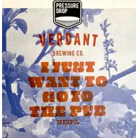 Pressure Drop Brewing I Just Want To Go To The Pub