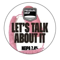Pressure Drop Brewing Let's Talk About It