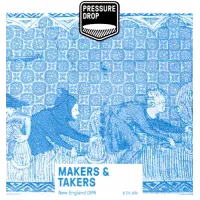 Pressure Drop Brewing Makers & Takers
