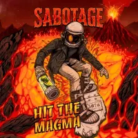 Sabotage Hit the Magma