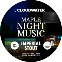 Cloudwater Brew Co Maple Night Music