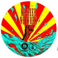 Dry & Bitter Brewing Company No Beer No Work