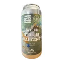 Farm Yard Brew Co. We'll Still Be Dancing