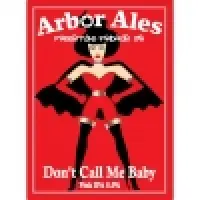 Arbor Ales FF #08 - Don't Call Me Baby
