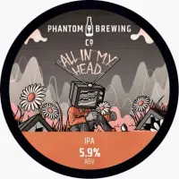 Phantom Brewing Co. All in my Head