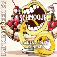 Imprint Beer Company Schmoojee Banana Split Sundae