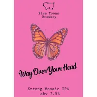 Five Towns Brewery Way Over Your Head