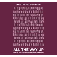 Mast Landing Brewing Company All The Way Up: Cherries, Blackberries & Raspberries