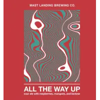 Mast Landing Brewing Company All The Way Up: Raspberries, Mangoes & Lactose