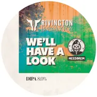 Rivington Brewing Company We'll Have A Look