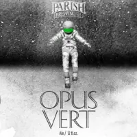Parish Brewing Company Opus Vert