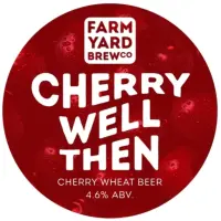 Farm Yard Brew Co. Cherry Well Then