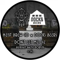 Heist Brew Co. Don’t Let Me Die