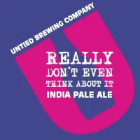Untied Brewing Company Really Don't Even Think About It