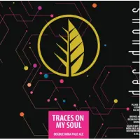 Deciduous Brewing Company Traces On My Soul
