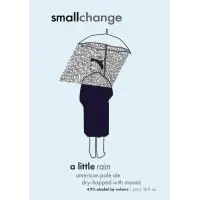 Small Change Brewing Company A Little Rain
