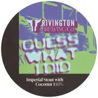 Rivington Brewing Company Guess What I Did