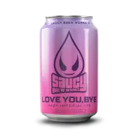 Saucy Brew Works Love You, Bye