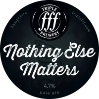 Triple fff Brewery Nothing Else Matters