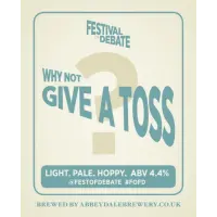 Abbeydale Brewery Why Not Give A Toss? (2016)