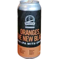 Bridge Brewing Company Oranges, the New Black