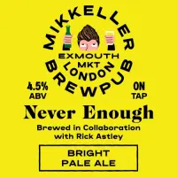 Mikkeller Brewpub London Never Enough