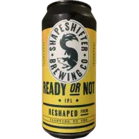 Shapeshifter Brewing Company Ready or Not
