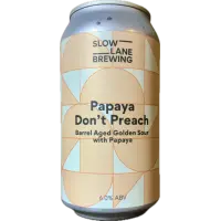 Slow Lane Brewing Papaya Don't Preach