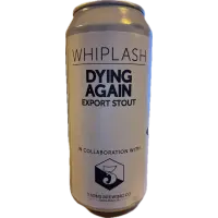 Whiplash Dying Again