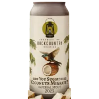 Backcountry Brewing Are You Suggesting Coconuts Migrate? (2025)