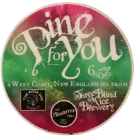 Three Blind Mice Brewery Pine For You