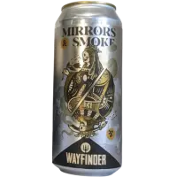 Wayfinder Beer Mirrors and Smoke
