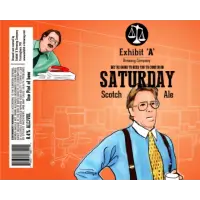 Exhibit 'A' Brewing Company We're Going to Need You To Come In On Saturday