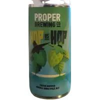 Proper Brewing Company Hop vs Hop (Fresh Strata)